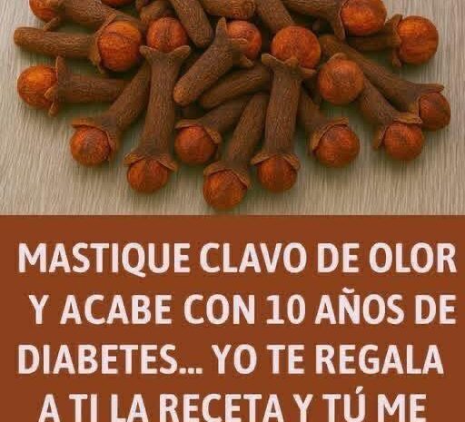 “Empieza a Masticar Clavos de Olor”, me dijo el Médico – y le estaré agradecido por siempre